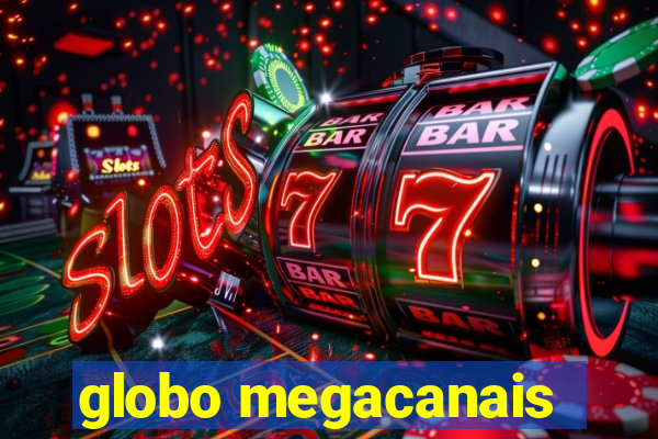 globo megacanais